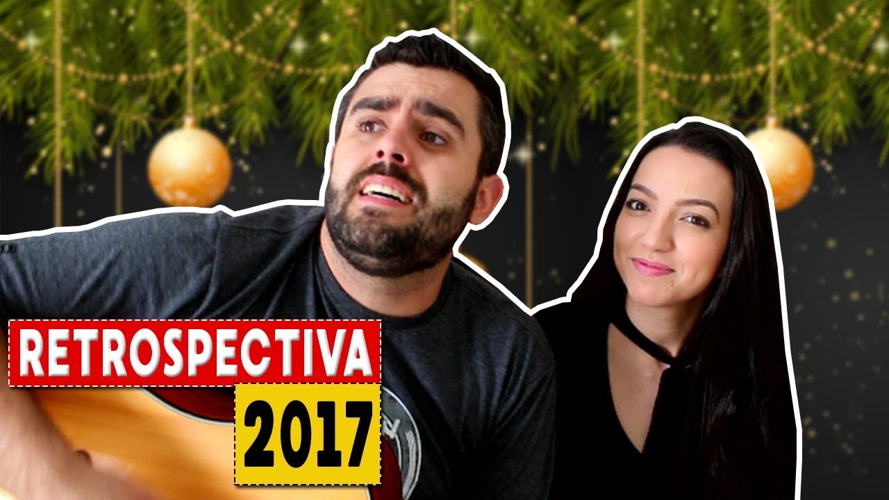 RETROSPECTIVA 2017 //QUASE NOS SEPARAMOS? // NASCIMENTO DO FELIPE // PAPAI NOEL