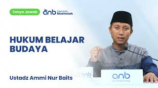 QnA SMA - Hukum Belajar Budaya - Ustadz Ammi Nur Baits