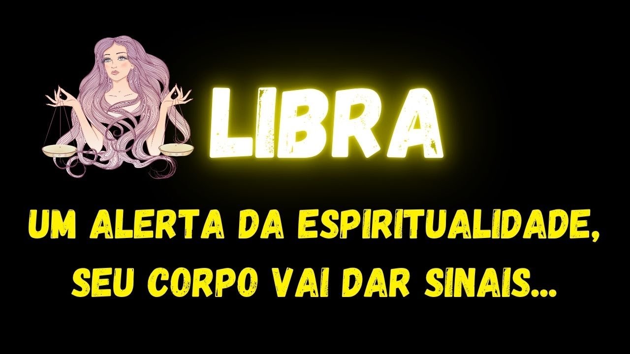 ♎️LIBRA✝️UM ALERTA DA ESPIRITUALIDADE, SEU CORPO VAI DAR SINAIS...