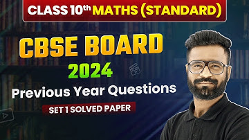 Class 10 Maths (Standard) CBSE 2024 - Previous Year Questions (Set 1 Solved) | Board Exam