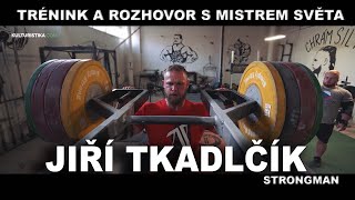 Jiří Tkadlčík STRONGMAN - Tréninkový videolog s motivačním rozhovorem - LIVE LOVE LIFT #7