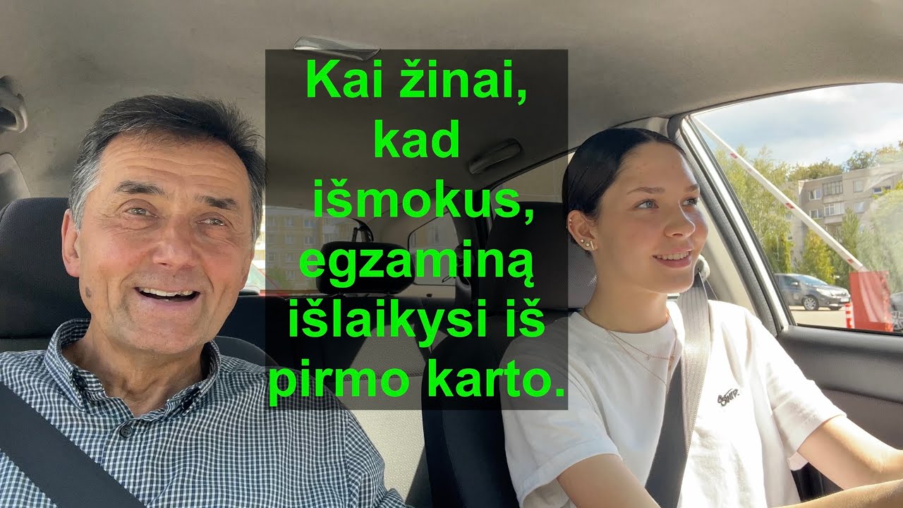 Kai žinai, kad išmokus, egzaminą išlaikysi iš pirmo karto.