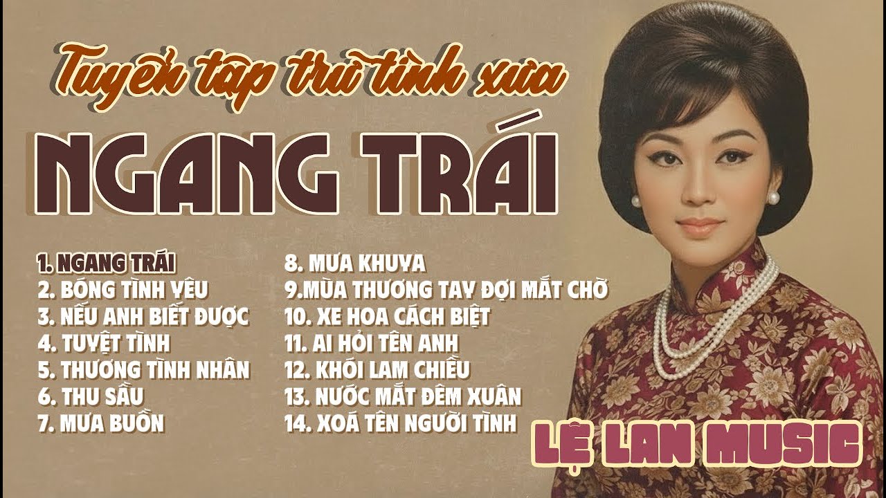 Album NGANG TRÁI - LỆ LAN MUSIC | Nhạc Trữ Tình Xưa Hay Nhất 2026 Nghe Là Nghiện