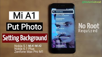 Mi A1 (Any Stock Android) Change System Setting Background Without Root 2018