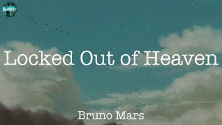 Locked Out of Heaven - Bruno Mars (Lyrics)