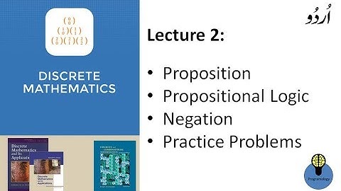 Lecture 2 : Discrete Mathematics Proposition, Propositional Logic and Negation in Hindi Urdu
