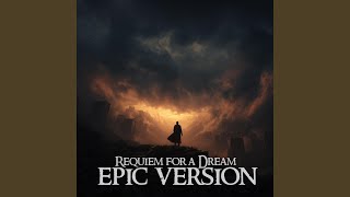 Requiem for a Dream (EPIC Version)