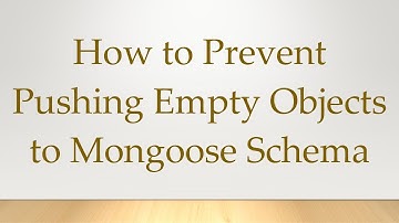 How to Prevent Pushing Empty Objects to Mongoose Schema