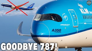 KLM Says 'GOODBYE' to the 787 and turning to A350! Here's Why