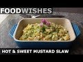 Hot & Sweet Mustard Slaw - Food Wishes