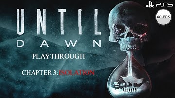Until Dawn Playthrough - Chapter 3: Isolation (PS5/60 FPS)