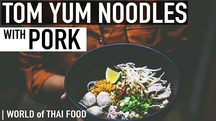 How To Make Tom Yum Noodles with Pork | Guay Tiew ...