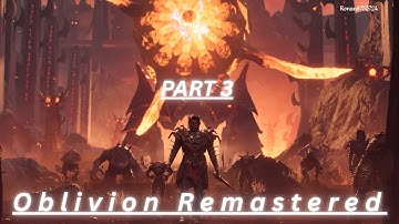 First Playthrough! | Part 3 | Oblivion Remaster