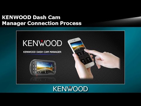 How-To: KENWOOD Dash Cams - Wireless Access to Videos & Images on Smartphone