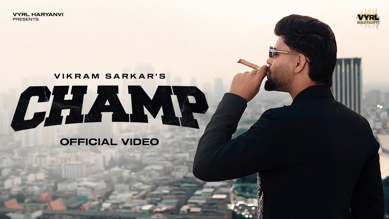Watch Champ (Official Video) Vikram Sarkar | Thought | VYRL Haryanvi | Haryanvi Song 2026 | Deepesh Goyal on YouTube Watch Champ (Official Video) Vikram Sarkar | Thought | VYRL Haryanvi | Haryanvi Song 2026 | Deepesh Goyal on YouTube