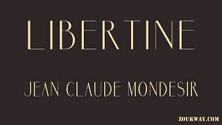 Video thumbnail of "Jean Claude MONDESIR Libertine"