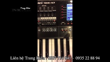 Hướng dẫn sử dụng Roland E-A7 P.1 | Trung Kiên 0907714841