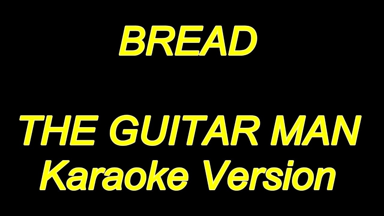 Bread The Guitar Man (Karaoke Lyrics) NEW!! YouTube