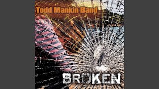 Todd Mankin Band Drops New LP 'Broken' 1