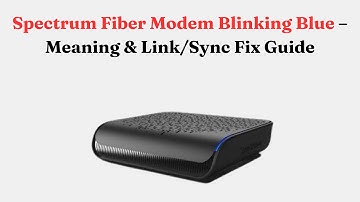 Spectrum Fiber Modem Blinking Blue – Meaning & Link/Sync Fix Guide