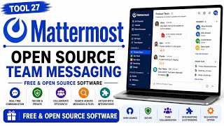 Tool 27 - Mattermost: Open Source Team Messaging | Free & Open Source Software | Uplatz