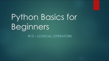 Python Coding Basics for Beginners #10 - Logical Operators