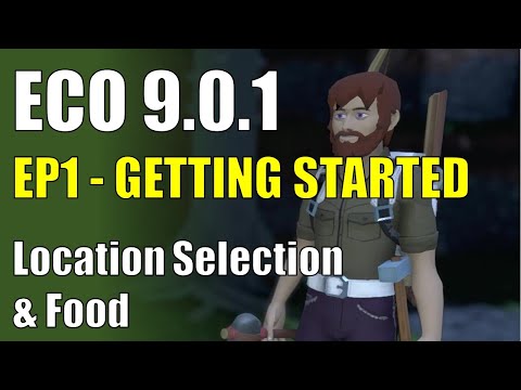 ECO 9.0 - EP1 - Getting Started - Location Selection and Food