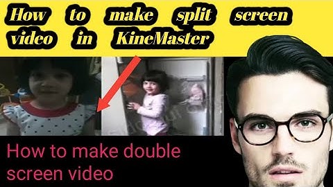 how to make split screen video in KineMaster