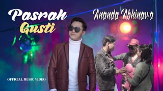 PASRAH GUSTI - ANANDA ABHINAWA (  Music Vidio)