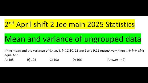 If the mean and the variance of 6,4,a,8,b,12,10,13 are 9 and 9.25 respectively, then a+b+ab is #jee