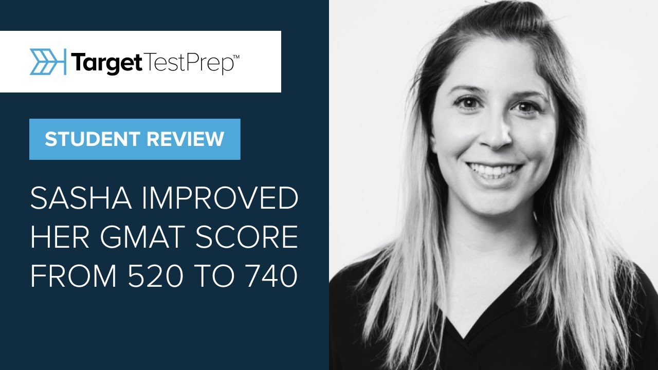 GMAT Score Improved From 520 to 740 Student Testimonial Target Test