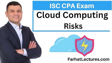 Cloud Computing Risks. Information Systems and Controls ISC CPA Exam
