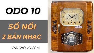 ĐỒNG HỒ CỔ ODO 62/10 SỐ NỔI ĐẸP TIẾNG CHUÔNG QUÁ HAY VÀ NGÂN/ 0912011947