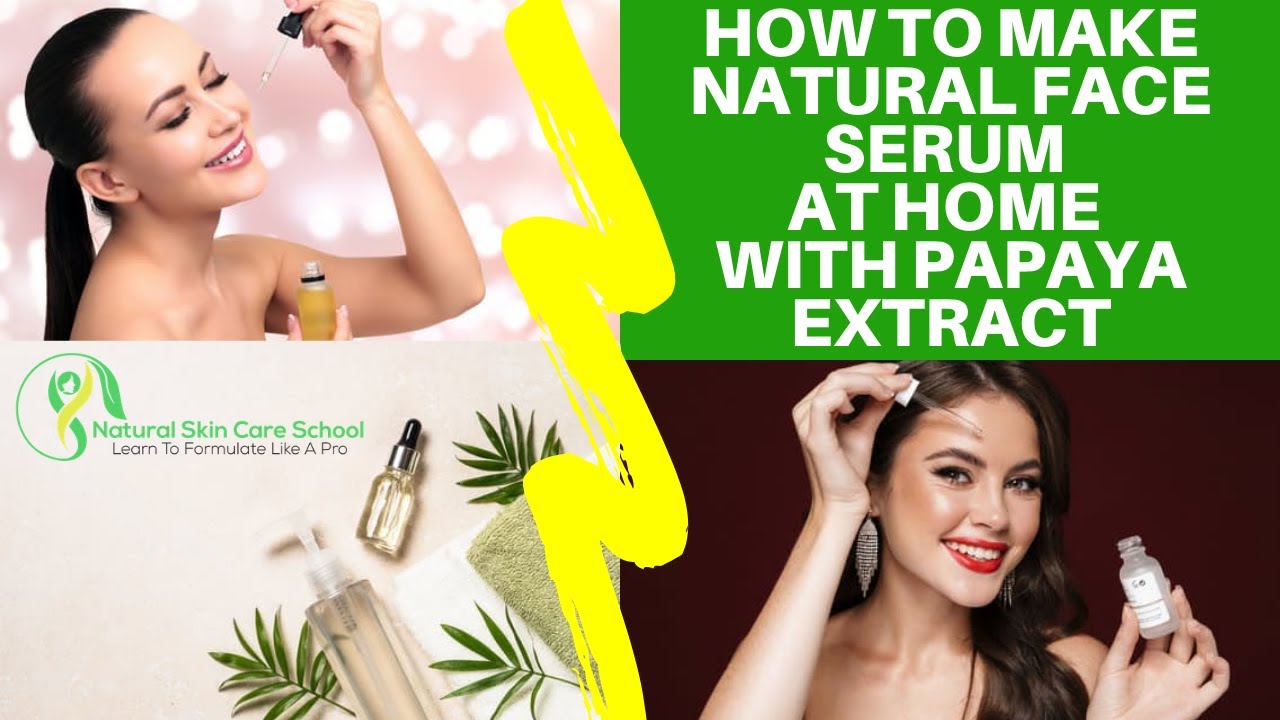 HOW TO MAKE DIY HYDRATING NATURAL SERUM FOR FACE AT HOME WITH PAPAYA ...