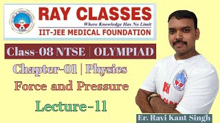 P080111 Class-08 NTSE OLYMPIAD Physics Chapter-01 Force and Pressure Lecture-11