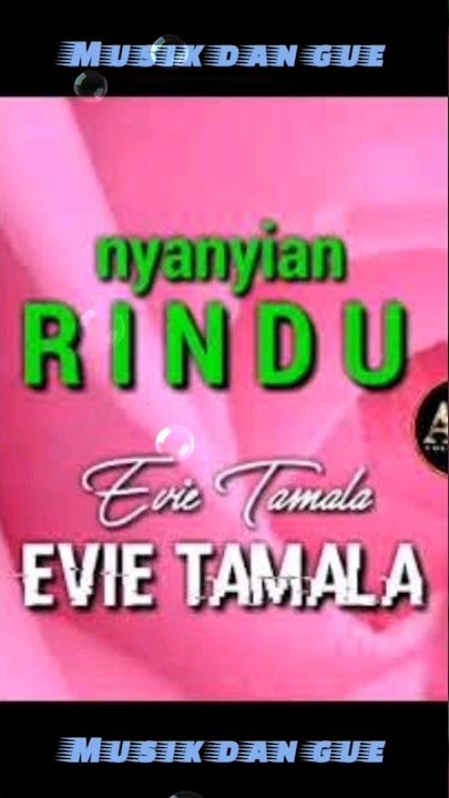 evie tamala nyanyian rindu #lagunostalgia #lagupopuler #liriklagu #dangdut