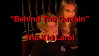 The Kid Laroi - Behind The Curtain (Full Unreleased Song) Lyrics