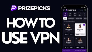 How to use VPN with PrizePicks (2024)
