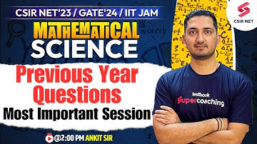 Previous Year Questions | CSIR NET Dec 23 | Mathematical Science | GATE 24 | IIT JAM | Ankit Sharma