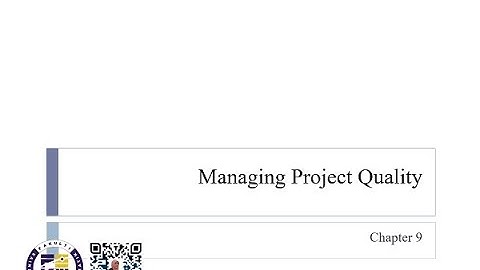 Chapter 9 Managing Project Quality