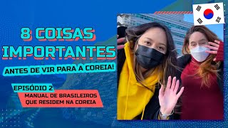 EP02. 8 COISAS IMPORTANTES antes de vir para a COREIA [Manual de Brasileiros que residem na Coreia]