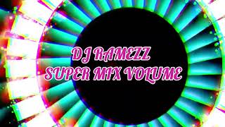 🔥💥⚡️DJ RAMEZZ SUPER MIX VOLUME🔥💥⚡️Ronisgroup🔥💥⚡️