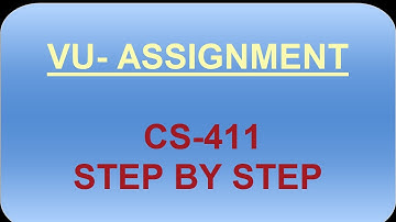 CS411 Assignment No  3 Spring 2020  Solution by VU Assignments & Help