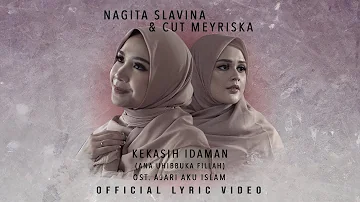 KEKASIH IDAMAN (ANA UHIBBUKA FILLAH) - NAGITA SLAVINA X CUT MEYRISKA | OST FILM "AJARI AKU ISLAM"