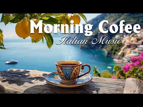 Morning Coffee In Italy 🌅☕ Relaxing Mediterranean Music & Scenic Bliss