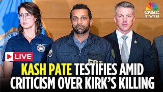 WATCH LIVE: FBI's Kash Patel Appears at Senate Hearing Amid Criticism Over Kirk's Killing | N18G