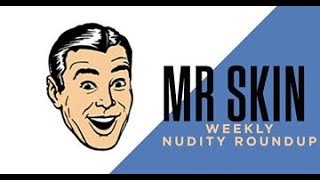 Mr. Skin Weekly Nudity Roundup 2/18