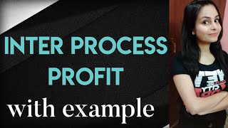 Inter process profit in process costing | inter process transfer at profit | process costing inter |