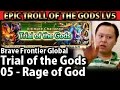 Brave Frontier Global Trial of the Gods 05 Rage of 