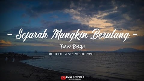New Boyz - Sejarah Mungkin Berulang(Nostalgia 90s_2000s)[ Official Music Video Lyrics ] Terbaru 2025